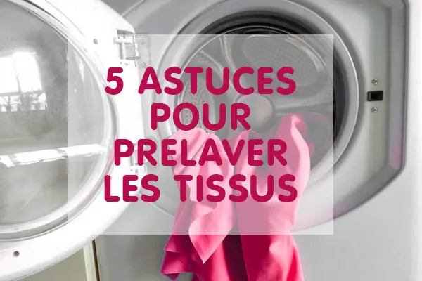 astuces-prelavage 5 astuces pour prélaver les tissus