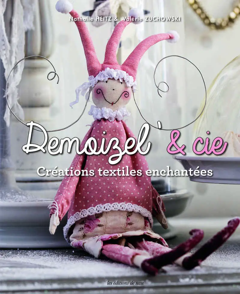 Livre : Demoizel’ et compagnie : Créations textiles enchantées