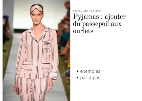 Pyjamas : ajouter du passepoil aux ourlets d'un pyjama