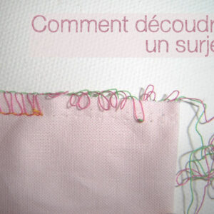 Astuce : comment découdre une piqûre surjetée