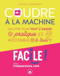 Livre : « Coudre à la machine », un livre pour tout savoir pratique et accessible à tous
