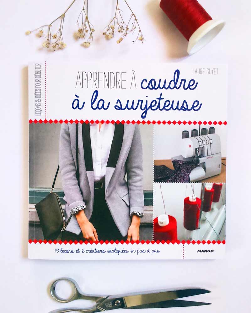 Livre : « Apprendre à coudre à la surjeteuse » de Laure Guyet