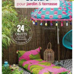 Livre : Couture pour jardin & terrasse – 24 objets pratiques et décoratifs en couture, broderie et récup !